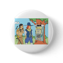 THANKSGIVING / ATM / FINANCIAL / BANKER gifts Pinback Button