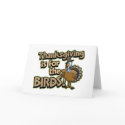 Thanksgiving Is For The Birds card