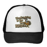 Thanksgiving Is For The Birds Trucker Hat