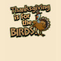 Thanksgiving Is For The Birds  by koncepts