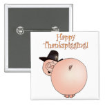 "Thankspigging" Funny Cartoon Pig Thanksgiving buttons