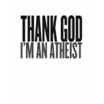 Thanx God i am an atheist t-shirts