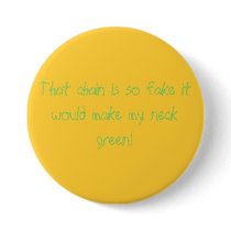 That chain is so fake it would make my neck green! buttons