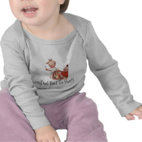 That Had To Hurt! shirt