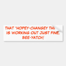 THAT "HOPEY-CHANGEY THING"IS WORKING OUT JUST F... BUMPER STICKERS