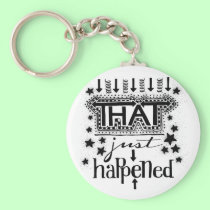 That just happened Keychain keychains