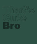 That’s Cute Bro t-shirts