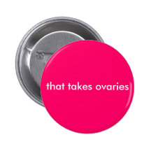 that takes ovaries buttons
