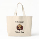 That Was Zen, This Is Tao bags