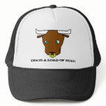 THATS A LOAD OF BULL! Trucker Cap