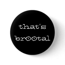 that's br00tal buttons