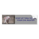 THATS CUTE, DONT LET THEM VIOLATE YOUR CIVIL RI... bumper stickers