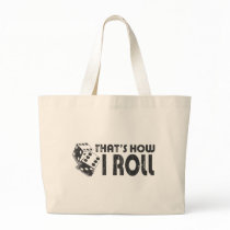 That's How I Roll Bag
