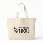 That's How I Roll Bag