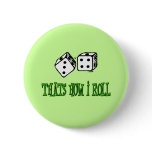 THATS HOW I ROLL buttons