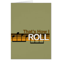 That's How I Roll cards