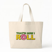 That's How I Roll Donut Tote Bag
