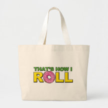 That's How I Roll Donut Tote Bag
