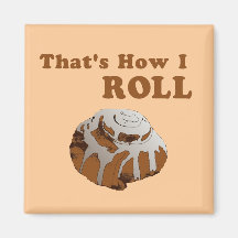 That's How I Roll Fridge Magnet