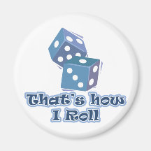 That's how I roll Fridge Magnet