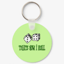 THATS HOW I ROLL keychains by dgpaulart THATS HOW I ROLL keychains