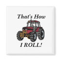 That's How I ROLL! magnets by CaringHearts That's How I ROLL! magnets