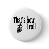 Thats How I Roll (Motocross) Pin