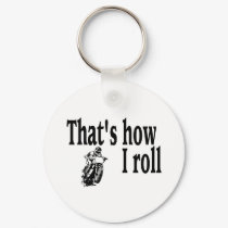 Thats How I Roll (Motocross) keychains by CelebrationZazzle Thats How I Roll (Motocross) keychains