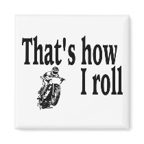 Thats How I Roll (Motocross) magnets