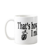Thats How I Roll (Motocross) mugs by CelebrationZazzle Thats How I Roll (Motocross) mugs