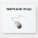 That's How I Roll! mousepads