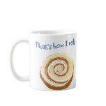 That's how I roll Coffee Mugs