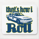 Thats How I Roll Police Mouse Pad