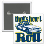 Thats How I Roll Police Pins