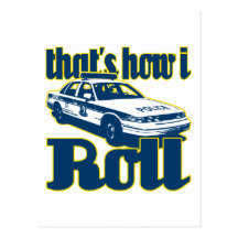 Thats How I Roll Police Postcard