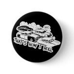 THAT'S HOW I ROLL - Retro Traffic Jam B&W Pinback Button
