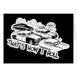 THAT'S HOW I ROLL - Retro Traffic Jam B&W Cards