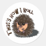"That's How I Roll" rolled-up hedgehog Sticker
