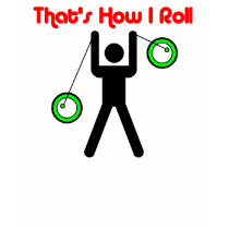 That's How I Roll t-shirts by lalalandshirts That's How I Roll t-shirts