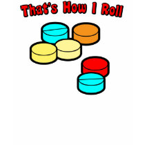 That's how I roll t-shirts