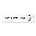 That's How I Roll Unicycle bumper stickers
