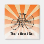 That's How I Roll Vintage Bicycle Magnet Orange