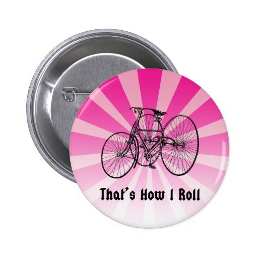 That's How I Roll Vintage Bicycle Pin Badge Pink