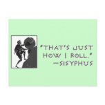 That's Just How I Roll --Sisyphus postcards