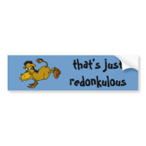 that's just redonkulous bumper sticker bumper stickers