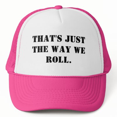 that's just the way we roll. by hellotorret