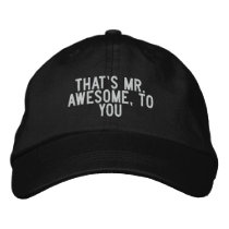 That's Mr. Awesome, to you Embroidered Baseball Caps