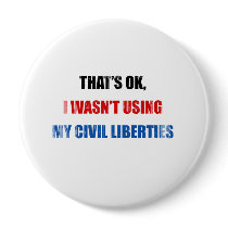 That's Ok, i wasn't using my civil liberties Faded Buttons