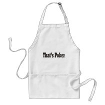 That's Poker aprons by pokerchaos That's Poker aprons