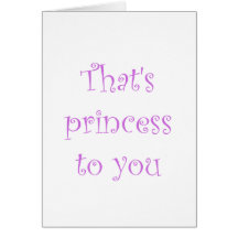 That's princess to you cards